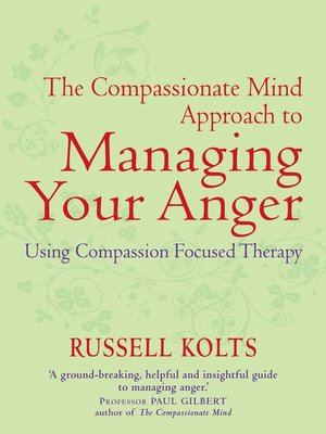 cover image of The Compassionate Mind Approach to Managing Your Anger
